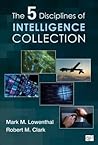 The Five Disciplines of Intelligence Collection
