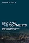 Reading the Comments by Joseph M. Reagle