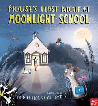 Mouse's First Night at Moonlight School (Moonlight School, #1)