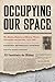 Occupying Our Space: The Me...