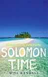 Solomon Time: Adventures in the South Pacific