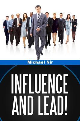 Influence and Lead (Leadership Influence Project and Team)