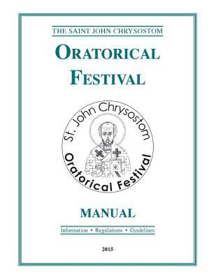 St. John Chrysostom Oratorical Festival Manual: 2015 Edition