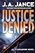 Justice Denied (J.P. Beaumo...