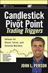 Candlestick and Pivot Point Trading Triggers, + Website: Setups for Stock, Forex, and Futures Markets