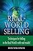 Real-World Selling: Techniques for Selling in the Real-World with Real Results