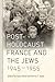 Post-Holocaust France and t...