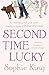 Second Time Lucky by Sophie King Second Time Lucky by Sophie King