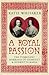 A Royal Passion: The Turbulent Marriage of Charles I and Henrietta Maria