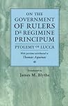 On the Government of Rulers by Ptolemy of Lucca