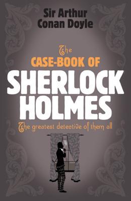 The Case-Book of Sherlock Holmes