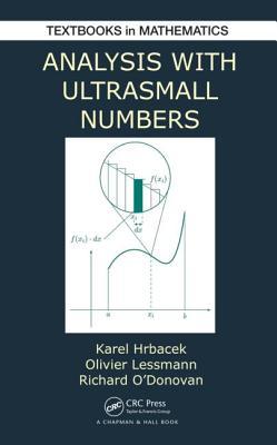 Analysis with Ultrasmall Numbers (Textbooks in Mathematics)