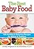 The Best Baby Food: 125 Healthy and Delicious Recipes for Babies and Toddlers