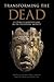 Transforming the Dead by Eve A. Hargrave