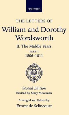 The Letters of William and Dorothy Wordsworth: The Middle Years, 1806-1811: 2 (Hardcover)