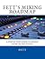 Fett's Mixing Roadmap: A Step-by-Step Guide To Mixing Music In The Studio