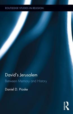 David's Jerusalem: Between Memory and History