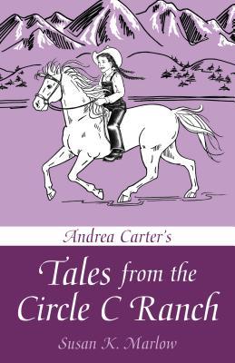 Andrea Carter's Tales from the Circle C Ranch (Paperback)