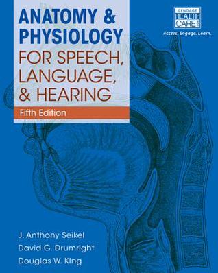 Anatomy & Physiology for Speech, Language, and Hearing, 5th (with Anatesse Software Printed Access Card) (MindTap Course List)