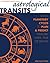Astrological Transits: Beginner's Guide to Using Planetary Cycles to Plan and Predict Your Day, Week, Year (or Destiny)