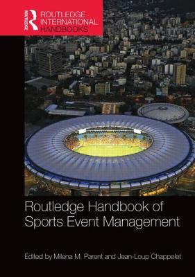 Routledge Handbook of Sports Event Management (Routledge International Handbooks)