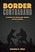 Border Contraband: A History of Smuggling across the Rio Grande (Inter-America Series)