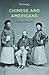 Chinese and Americans: A Shared History
