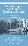 Natural Capital and Human Economic Survival (Ecological Economics) Natural Capital and Human Economic Survival (Ecological Economics)