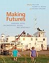 Making Futures: Marginal Notes on Innovation, Design, and Democracy