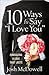 10 Ways to Say "I Love You"...