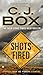 Shots Fired: Stories from Joe Pickett Country (A Joe Pickett Novel)