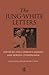 The Jung-White Letters by C.G. Jung