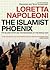 The Islamist Phoenix: The Islamic State (ISIS) and the Redrawing of the Middle East
