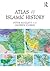 Atlas of Islamic History