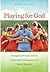Playing for God by Annie Blazer