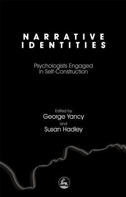 Narrative Identities: Psychologists Engaged in Self-Construction (Hardcover)