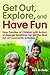 Get Out, Explore, and Have ...