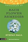 Principles of Bach Flower Remedies: What it is, how it works, and what it can do for you (Discovering Holistic Health) Principles of Bach Flower Remedies: What it is, how it works, and what it can do for you (Discovering Holistic Health)