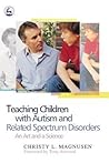 Teaching Children with Autism and Related Spectrum Disorders: An Art and a Science