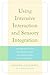Using Intensive Interaction and Sensory Integration: A Handbook for Those who Support People with Severe Autistic Spectrum Disorder