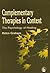 Complementary Therapies in Context: The Psychology of Healing