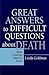 Great Answers to Difficult Questions about Death: What Children Need to Know