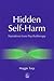 Hidden Self-Harm: Narrative...
