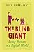 The Blind Giant: Being Human in a Digital World