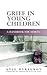 Grief in Young Children: A ...