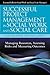 Successful Project Management in Social Work and Social Care: Managing Resources, Assessing Risks and Measuring Outcomes (Essential Skills for Social Work and Social Care Managers)