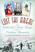 Lost Ski Areas of Colorado's Front Range and Northern Mountains