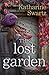 The Lost Garden by Katharine Swartz