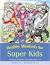 Healthy Mindsets for Super Kids: A Resilience Programme for Children Aged 7-14