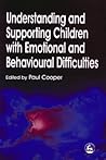 Understanding and Supporting Children with Emotional and Behavioural Difficulties